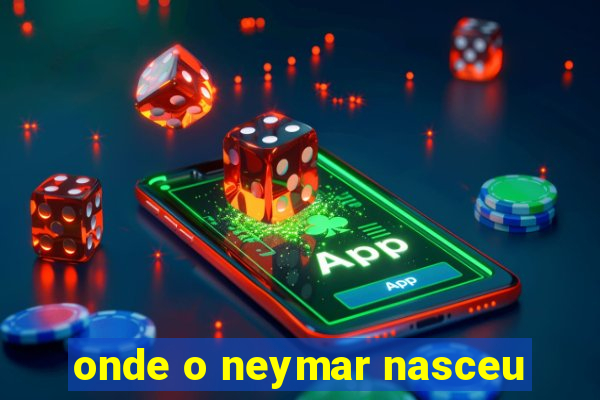 onde o neymar nasceu